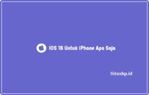 IOS 16 untuk iPhone apa saja