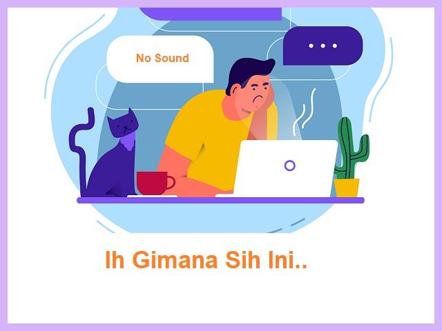 Kenapa Laptop Tidak Ada Suara