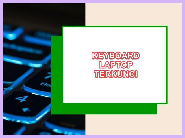 Keyboard Laptop Terkunci