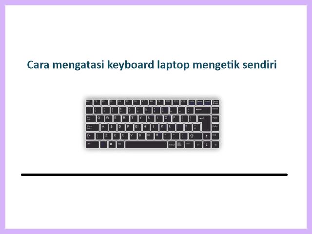 Keyboard Laptop Tidak Bisa Mengetik