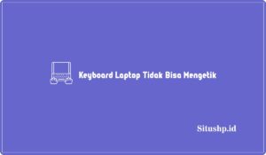 Keyboard Laptop Tidak Bisa Mengetik