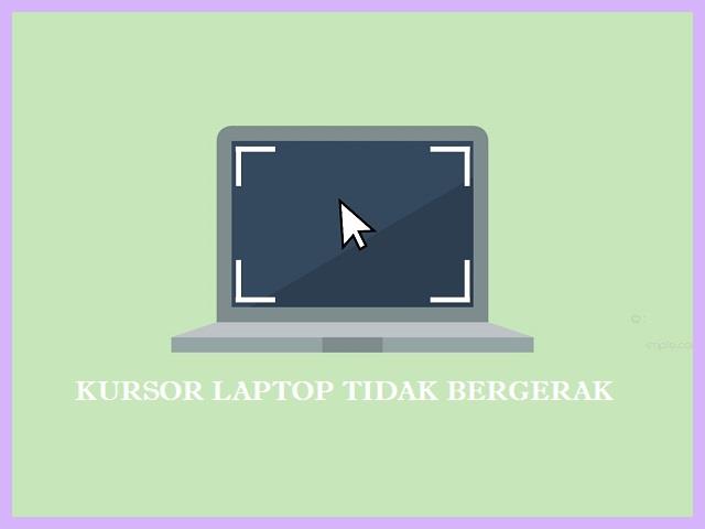 Kursor Laptop Tidak Bergerak