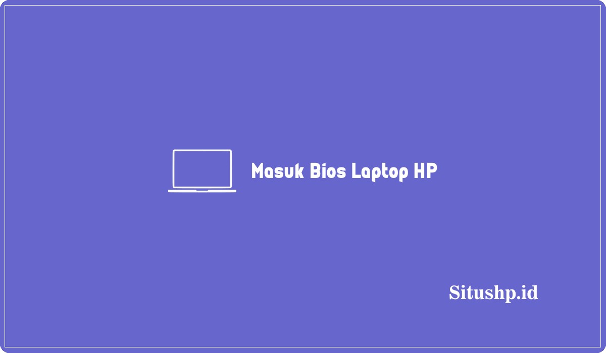 Masuk Bios Laptop HP
