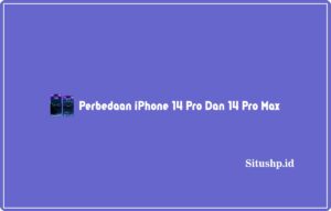 4 Perbedaan iPhone 14 Pro Dan 14 Pro Max Terlengkap 2024