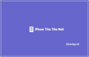 iPhone tiba tiba mati