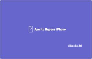 Apa itu Bypass iPhone