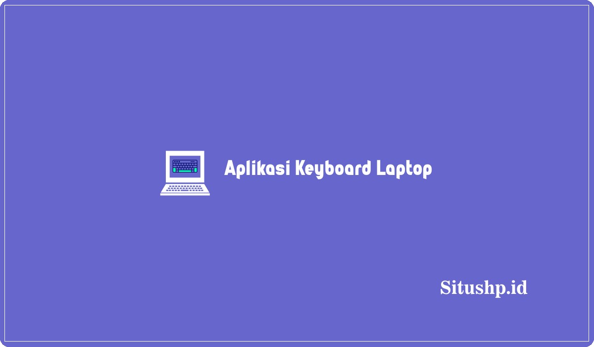 Aplikasi Keyboard Laptop