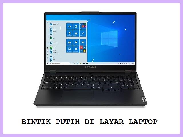 Bintik Putih Di Layar Laptop