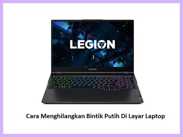 Bintik Putih Di Layar Laptop