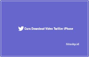 7+ Cara Download Video Twitter iPhone Terbaru 2024