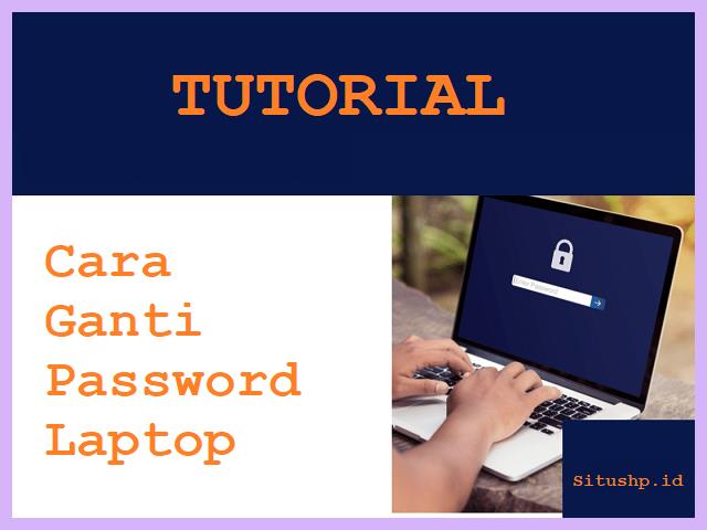 Cara Ganti Password Laptop
