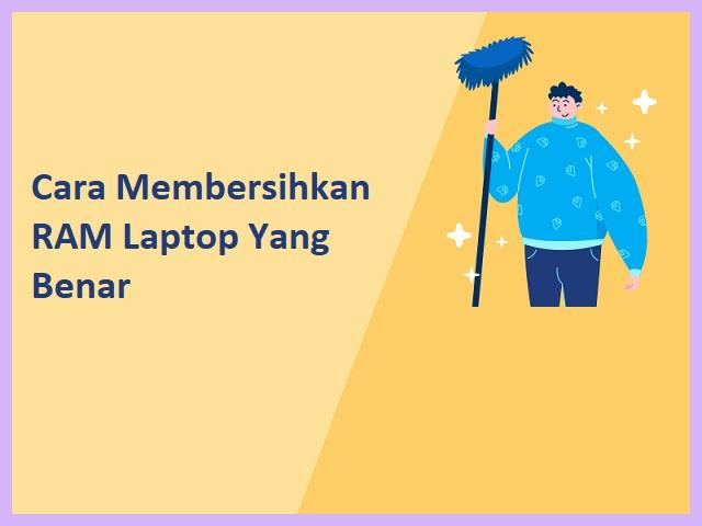 Cara Membersihkan RAM Laptop