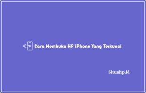 4 Cara Membuka HP iPhone Yang Terkunci Terlengkap 2024