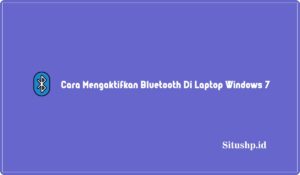 3+ Cara Mengaktifkan Bluetooth Di Laptop Windows 7 Terbaru 2024