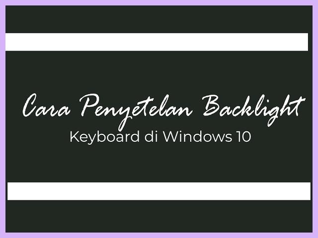 Cara Menyalakan Keyboard Laptop Lenovo