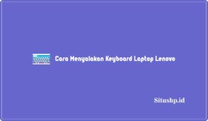 Cara Menyalakan Keyboard Laptop Lenovo