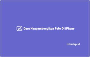2 Cara Menyembunyikan Foto Di iPhone Terbaru 2023