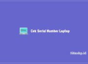 4+ Cara Cek Serial Number Laptop Yang Benar Terbaru 2024