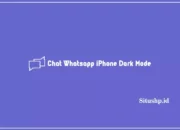 3 Cara Mengaktifkan Chat Whatsapp iPhone Dark Mode Terbaru 2024