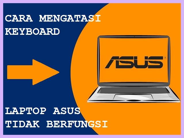 Keyboard Laptop Asus Tidak Berfungsi