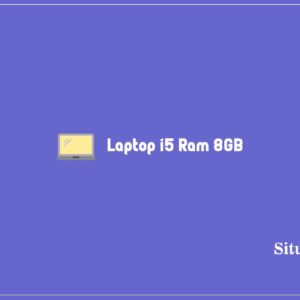 10+ Daftar Harga Laptop i5 Ram 8GB Terbaik Terbaru 2023