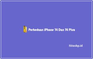 5+ Perbedaan iPhone 14 Dan 14 Plus Terbaru 2024