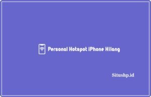 Personal hotspot iPhone hilang