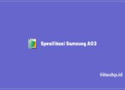 Spesifikasi Samsung A03: Kelebihan & Harga Terkini 2023