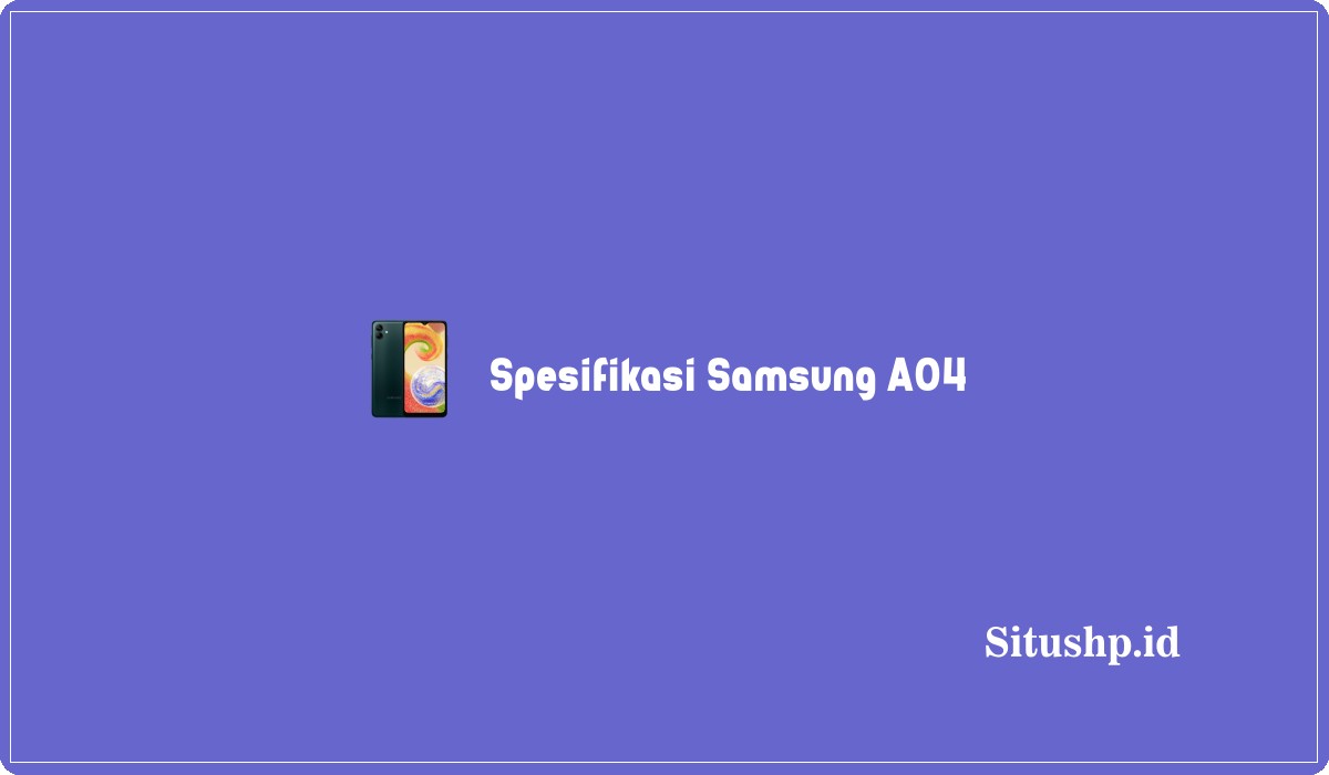 Spesifikasi Samsung A04
