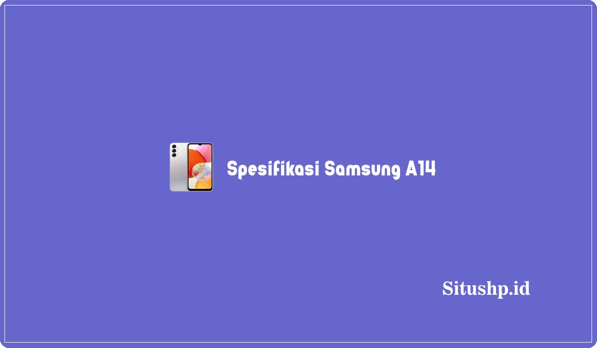 Spesifikasi Samsung A14