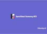 Spesifikasi Samsung A53 Ram 8GB & Harga Terbaru 2023