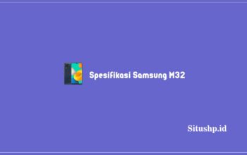 Spesifikasi Samsung M32, Kelebihan & Kekurangan Terbaru 2023