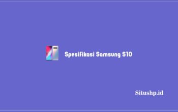 Spesifikasi Samsung S10: Harga Baru & Bekas Terbaru 2023