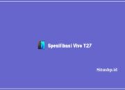 Spesifikasi Vivo Y27: Harga & Keunggulan Terbaru 2023