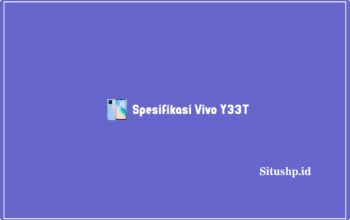 Spesifikasi Vivo Y33T: Harga & Keunggulan Terbaru 2023