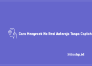 Cara Mengecek No Resi Anteraja Tanpa Captcha