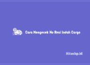 4 Cara Mengecek No Resi Indah Cargo, Mudah dan Akurat!