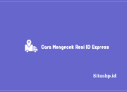 7 Cara Mengecek Resi ID Express dan Call Center Terbaru