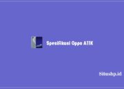 27 Spesifikasi Oppo A11K, Harga Baru Dan Bekas Terkini