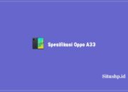 24 Spesifikasi Oppo A33, Harga Baru Dan Second Terkini