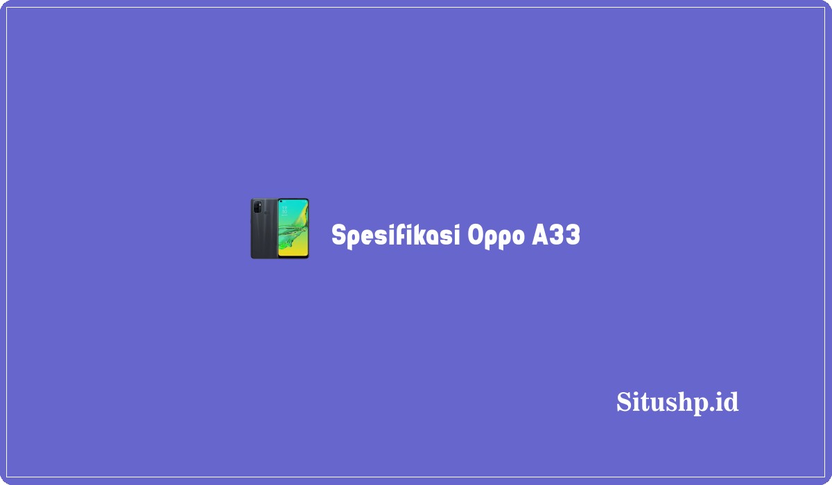 Spesifikasi Oppo A33