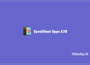 Spesifikasi Oppo A38, Kelebihan Dan Kekurangan Terbaru