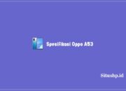 26 Spesifikasi Oppo A53, Harga Terbaru Dan Daftar Kelebihannya