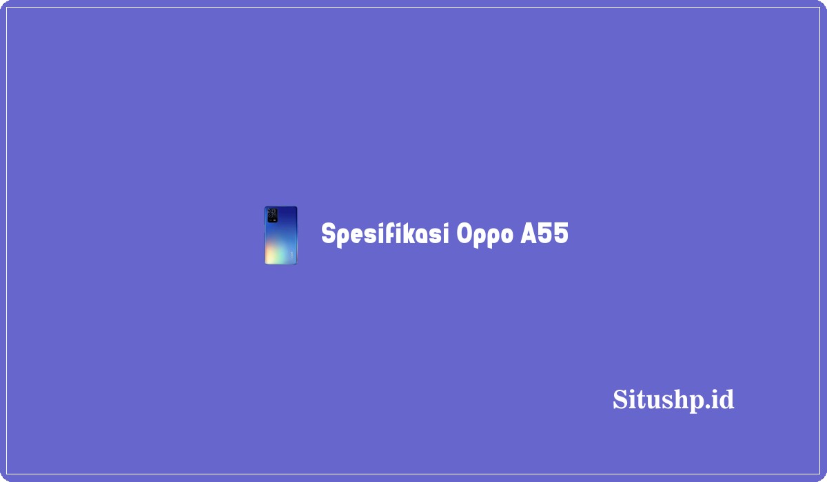 Spesifikasi Oppo A55