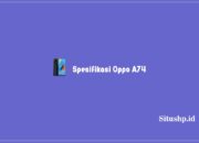 25 Spesifikasi Oppo A74: Harga Dan Kelebihan Terbaru