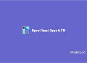 Spesifikasi Oppo A76 Telengkap Dan Harga Terbaru Saat Ini