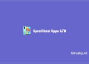 Spesifikasi Oppo A78 Terbaru Dan Daftar Harga Terkini