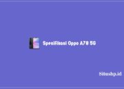 Spesifikasi Oppo A78 5G Beserta Harga Terbaru Saat Ini
