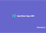 27 Spesifikasi Oppo A95, Kelebihan, Dan Harga Terbaru