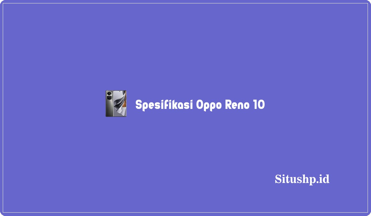 Spesifikasi Oppo Reno 10